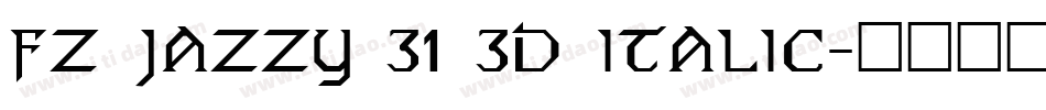 FZ JAZZY 31 3D ITALIC字体转换